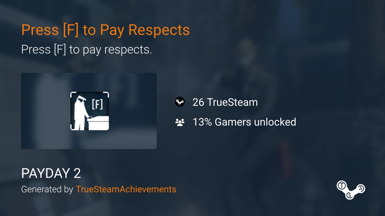 Payday 2 press f to pay respects achievement 